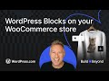 10 Easy ways to supercharge your WooCommerce Store with WordPress Blocks