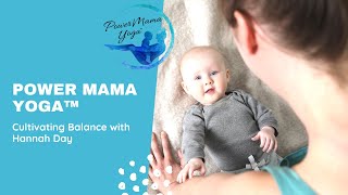 Power Mama Yoga Cultivating Balance Hip Flexor Focus