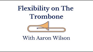 8.4  Flexibility on the Trombone