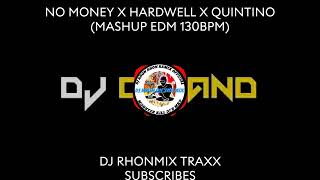 NO MONEY X HARDWELL X QUINTINO (MASHUP EDM 130BPM)