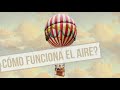 ¿Qué es y como funciona el aire? - Santos Dumont y el sueño de volar