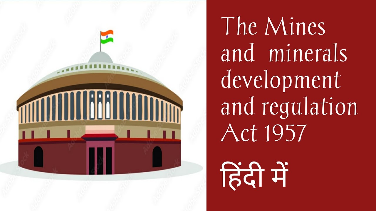 Mines and Minerals development and regulation act 1957 upsc in hindi
