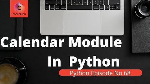 Calendar Module In Python | Printing calendar Of Month Or Year | Calendar Module