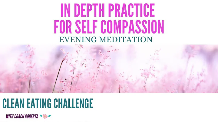 In Depth Practice for Self Compassion