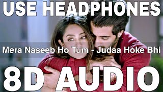 Mera Naseeb Ho Tum (8D Audio) || Judaa Hoke Bhi || Stebin Ben || Akshay Oberoi, Aindrita Ray