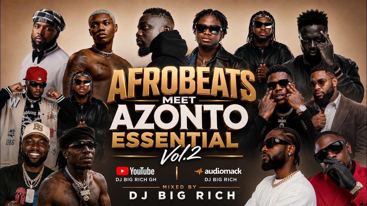 AFROBEATS MEET AZONTO ESSENTIAL  VOL 2 BY DJ BIG RICH
