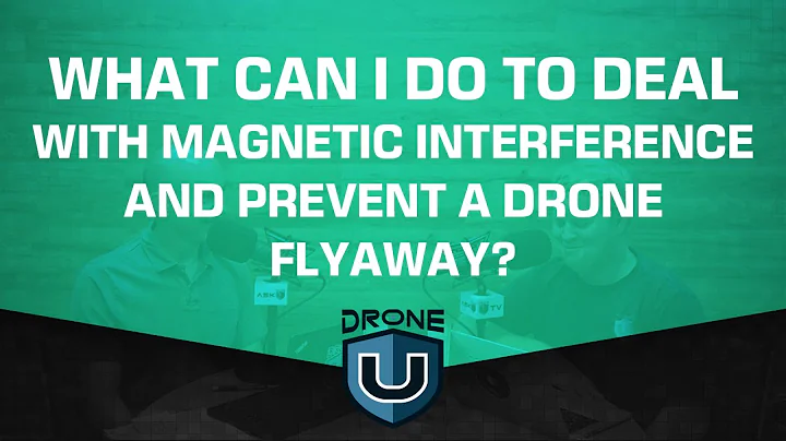 What Can I Do To Deal With Magnetic Interference and Prevent a Drone Flyaway?