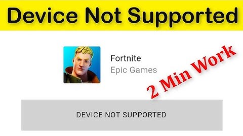 Fix Fortnite Device Not Supported Error Android & Ios - Fix Fortnite Device Not Officially Supported