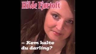 Hilde Fjørtoft   KEM KALTE DU DARLING