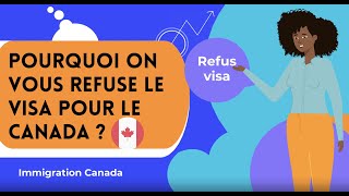 Pourquoi on vous refuse le visa pour le Canada ? - Immigration Canada