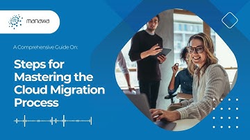 7 Steps for Mastering the Cloud Migration Process
