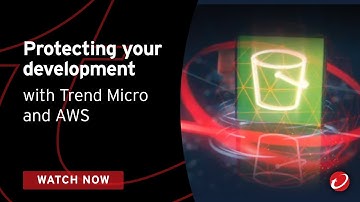 Protecting your development with Trend Micro and AWS