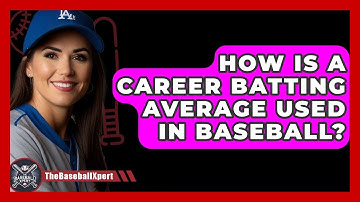 How Is A Career Batting Average Used In Baseball? - The Baseball Xpert