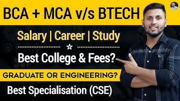 BCA + MCA Vs B.Tech | Which Is Best? | MCA Vs B.Tech Computer Science (CSE)