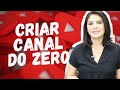 Como CRIAR UM CANAL NO YOUTUBE DO ZERO e Postar SEU PRIMEIRO VÍDEO | TUTORIAL PASSO A PASSO 2020