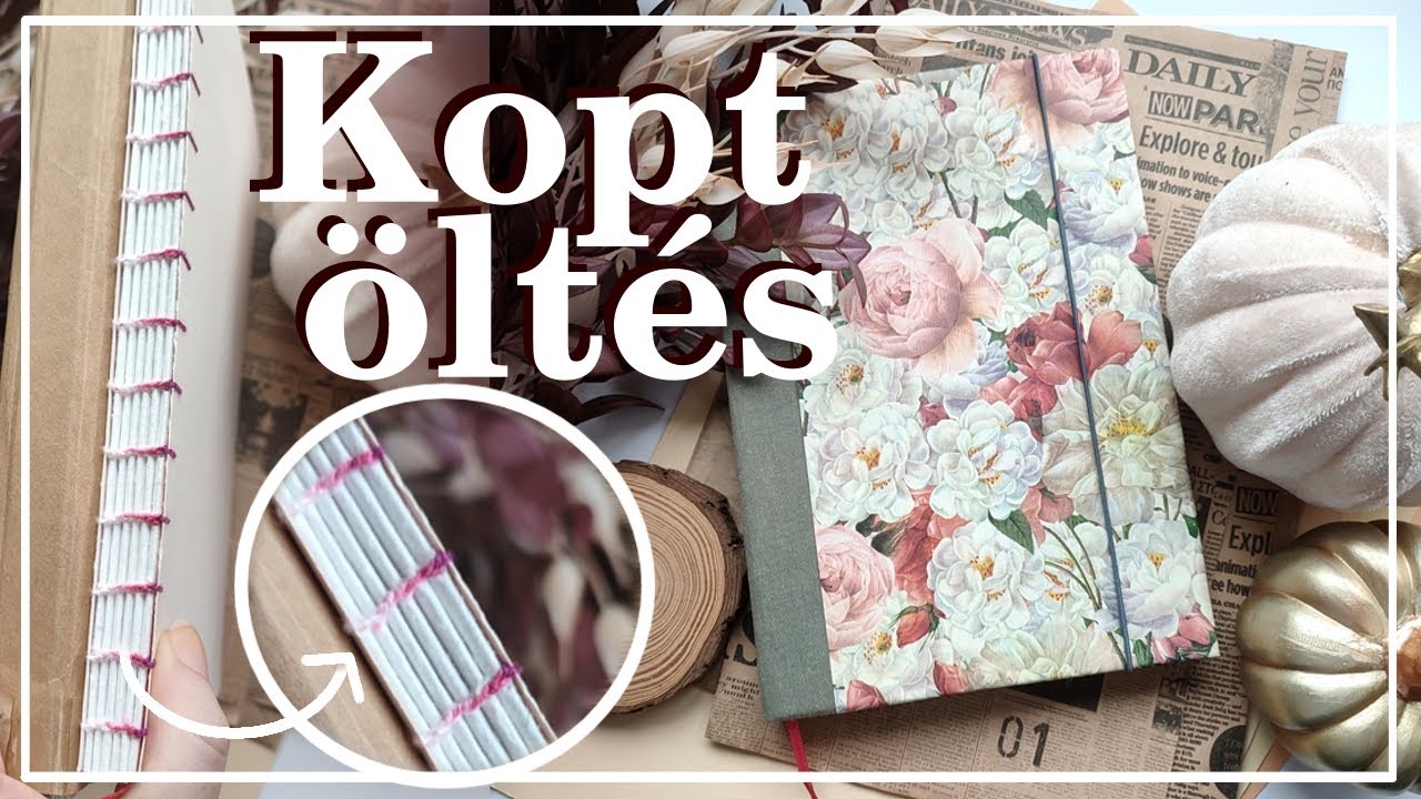 Kopt öltéses könyvkötés TUTORIAL Lépésről lépésre - Virágos Sketchbook készítése