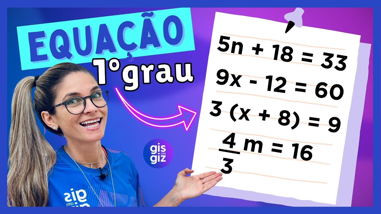 EQUAÇÃO DO 1º GRAU - 7º ANO - AULA 1 \Prof Gis/ - Matemática