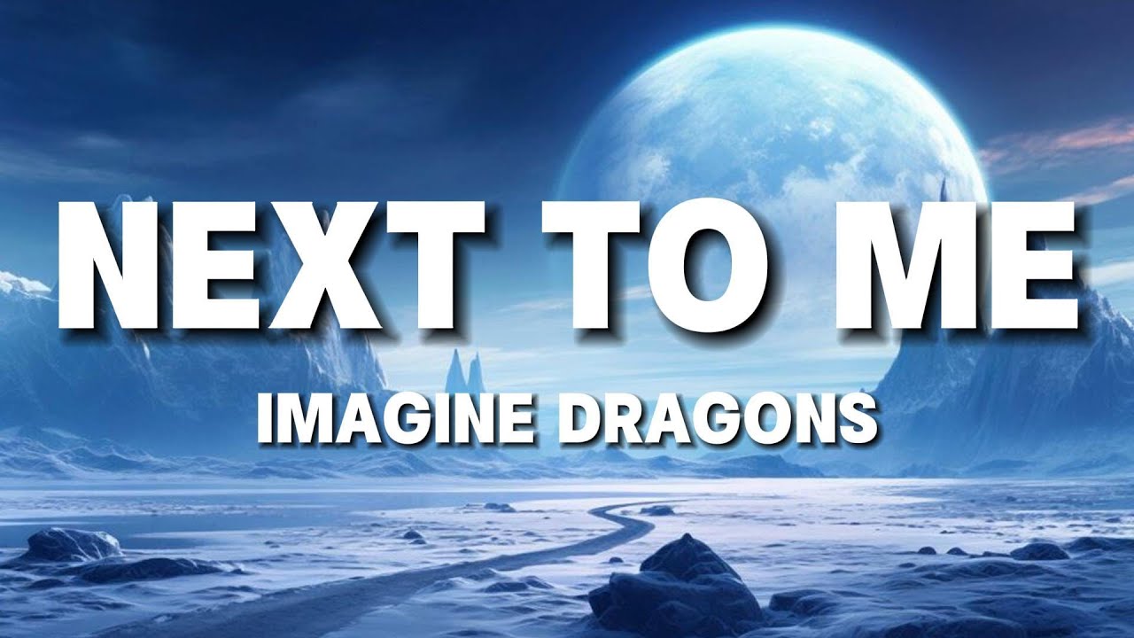 Imagine Dragons - Next To Me (Lyrics) 