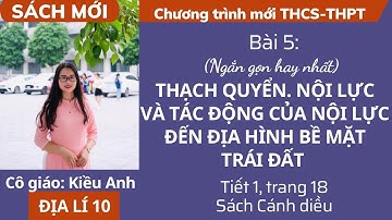 Thạch quyển. Nội lực và tác động của nội lực | Bài 5 - Tiết 1 - Trang 18 - Địa lý lớp 10 | Cánh diều