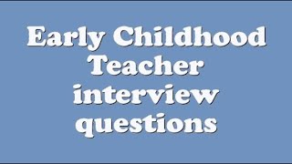 Top Early Childhood Education Interview Questions with Answers