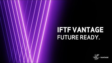 IFTF Vantage Intro & Demo