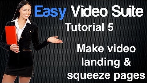 Easy Video Suite Review Part 5 - Make Video Landing Pages / Squeeze Pages Using Easy Video Suite