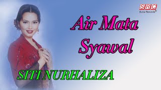 SITI NURHALIZA - Air Mata Syawal