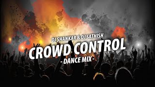 CROWD CONTROL DANEC MIX DJ SHANKAR & DJ SATHISH