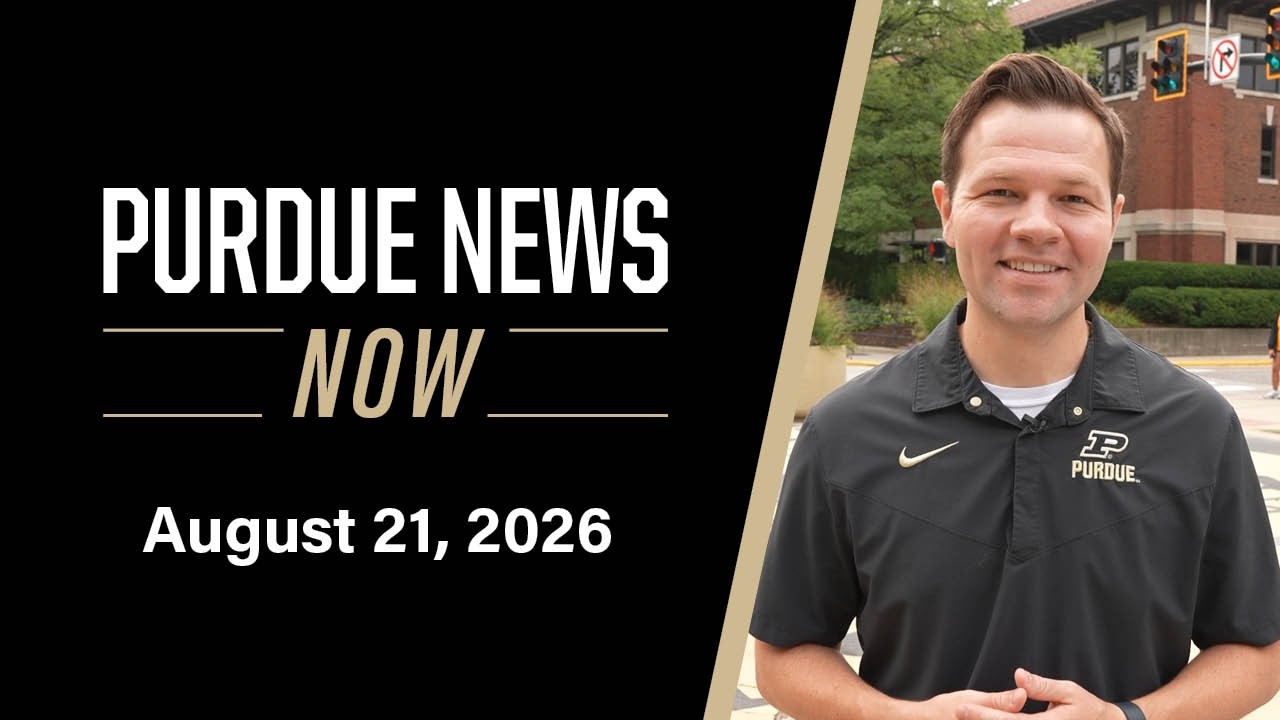 Thumbnail for Purdue News Now | August 21