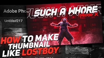 HOW TO MAKE THUMBNAIL LIKE LOSTBOY//LOSTBOY THUMBNAIL TUTORIAL//ACE.GRAPHICZ