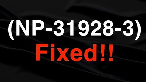 PS4 (NP-31928-3) FIX Error code