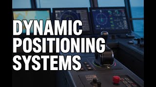 Dynamic Positioning (DP) Systems – How They Keep Ships in Place