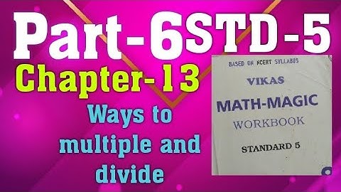 STD-5/Chapter- 13/Ways to Multiple and Divide/Vikas Mathsmagic workbook/EnglishMedium/Part-6 /Q.no-7