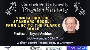 Prof Bryan Webber - Simulating the Standard Model: from LHC to the Planck Scale