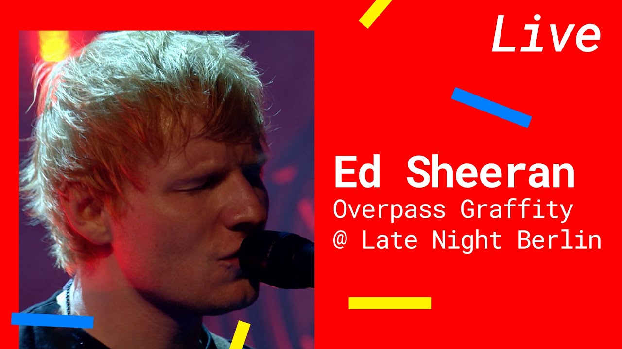 Ed Sheeran – Overpass Graffiti [Live  @expertefueralles  2021]