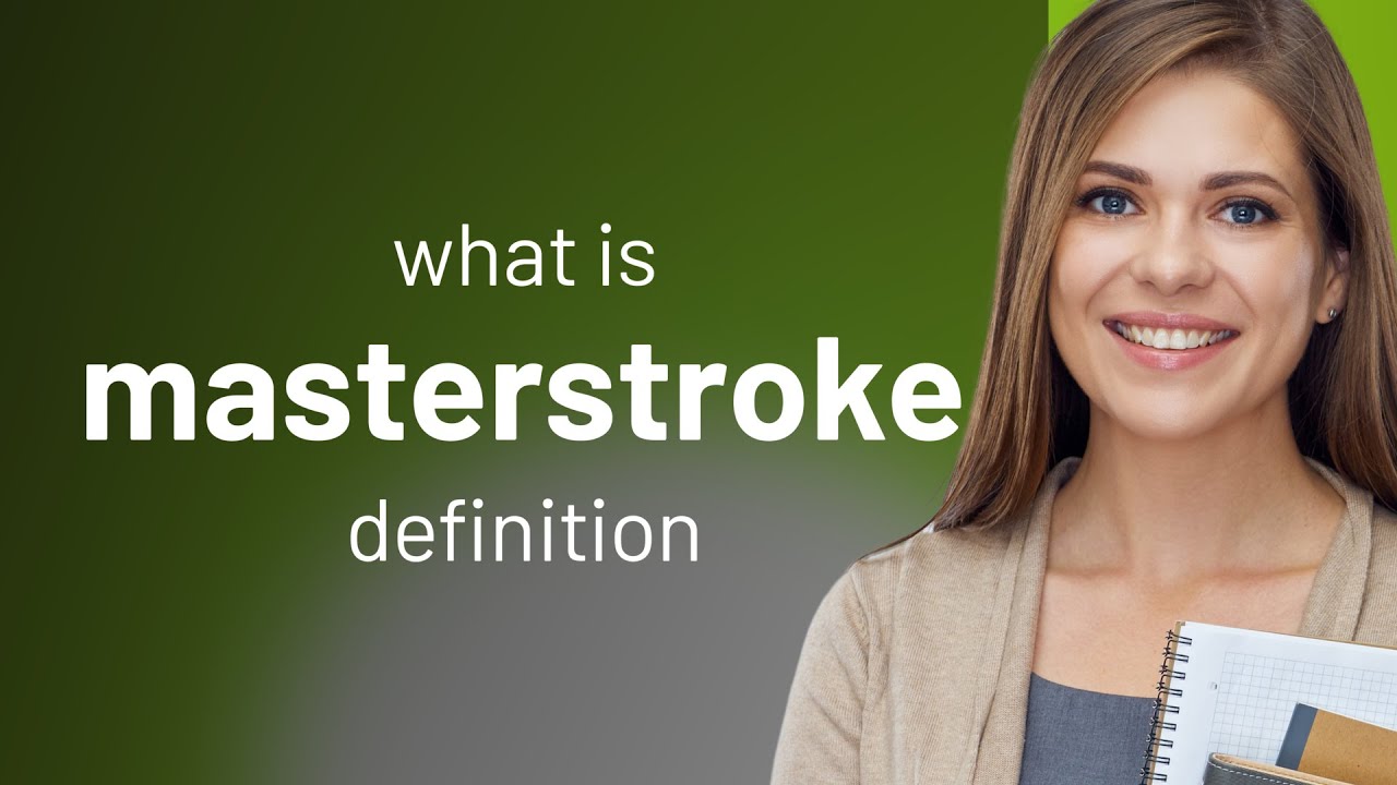 Masterstroke — MASTERSTROKE meaning YouTube Masterstroke — MASTERSTROKE meaning YouTube