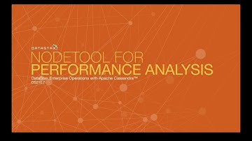 DS210.07 nodetool for Performance Analysis | Operations with Apache Cassandra