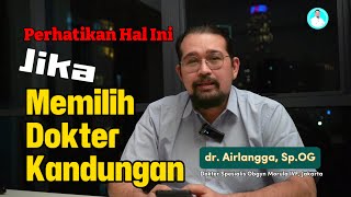 Wajib Tau !! Apa Saja yang Perlu Kalian Tau Saat Memilih Dokter Kandungan Agar Cocok Wajib Tau !! Apa Saja yang Perlu Kalian Tau Saat Memilih Dokter Kandungan Agar Cocok