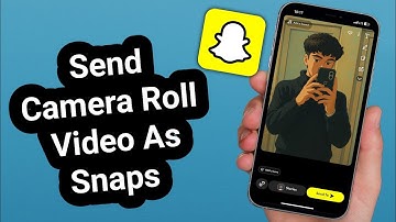 How to Send Camera Roll Videos as Snaps on Snapchat | Step-by-Step Guide