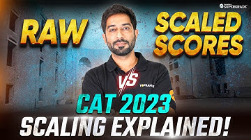 CAT Exam: Raw Score vs Scaled Score | CAT 2023 Scaling Explained | Must-Watch for CAT 2024 Aspirants