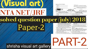 NET/JRF (visual art) //solved question paper july 2018 /paper-2//part-2