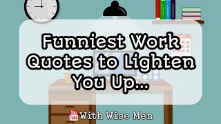 20 Laugh-Out-Loud Funny Work Quotes to Get You Through the Day