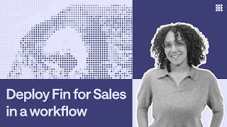 Deploy Fin for Sales in a workflow News