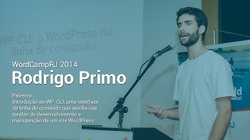 WordCamp Rio 2014 - Introdução ao WP-CLI
