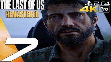The Last of Us Remastered - Gameplay Walkthrough Part 7 - The Ambush (4K 60FPS) PS4 PRO
