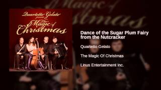 Quartetto Gelato - Dance of the Sugar Plum Fairy from the Nutcracker