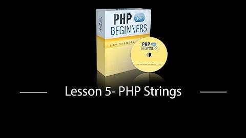 Lesson 5  PHP Strings - (php tutorial for beginners)