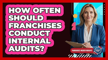 How Often Should Franchises Conduct Internal Audits?