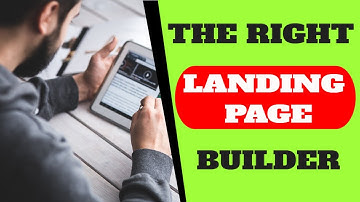 Creating Your Landing Page Template | Tips For Choosing The Right Landing Page Builder