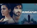 Humsafar Official Video | Suyyash Rai | Harshad C. | Smriti K. | Lakshay & Siddharth | Naushad Khan
